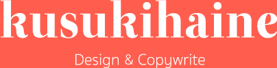 kusukihaine Design & Copywrite